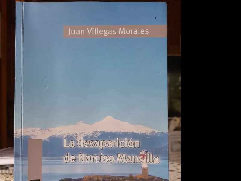 “La Desaparición de Narciso Mansilla” Fascinante Novela de Juan Villegas Morales