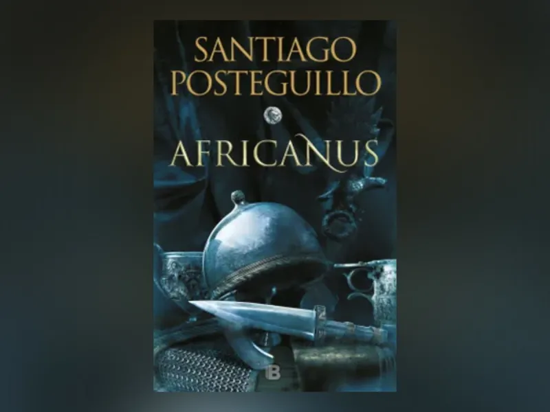 Libros de la Vida: “Africanus, el hijo del cónsul” de Santiago Posteguillo