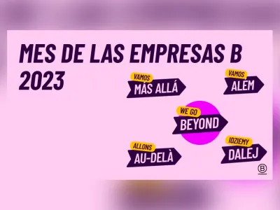 Empresas B lanzan campaña mundial "Vamos Más Allá"